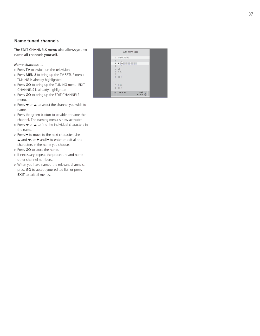 Bang & Olufsen 8 manual Name tuned channels, Name channels …, Press or to find the individual characters in the name 